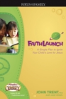 Image for Faithlaunch : A Simple Plan to Ignite Your Child&#39;s Love for Jesus