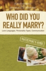 Image for Who Did You Really Marry? : Love Languages, Personality Types, Communication