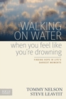 Image for Walking on Water When You Feel Like You&#39;re Drowning