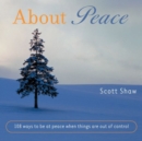 Image for About Peace : 108 Ways to be at Peace When Things are out of Control