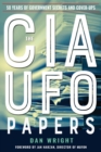 Image for The CIA UFO Papers : 50 Years of Government Secrets and Cover-Ups
