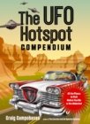 Image for The UFO hotspot compendium  : all the places to visit before you die or are abducted