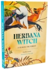 Image for Herbana Witch : A Year in the Forest (Working with Herbs, Barks, Mushroom, Roots, and Flowers)