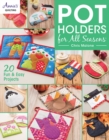 Image for Pot holders for all seasons  : 20 fun &amp; easy projects