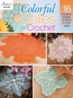 Image for Colorful Doilies to Crochet : 16 Colorful Designs to Dress Up Your Home