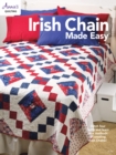 Image for Irish chain made easy  : stitch four quilts and learn four methods of creating Irish chains!