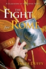 Image for The fight for Rome  : a gladiators of the empire novel