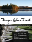 Image for Finger Lakes Feast: 110 Delicious Recipes from New York&#39;s Hotspot for Wholesome Local Foods