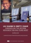 Image for Liu Xiaobo&#39;s Empty Chair: Chronicling the Reform Movement Beijing Fears Most; Includes the Full Text of Charter 08 and Other Primary Documents