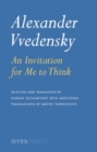 Image for Alexander Vvedensky: An Invitation For Me To Think