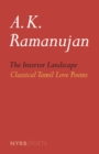 Image for The interior landscape  : classical Tamil love poems