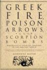 Image for Greek Fire, Poison Arrows, &amp; Scorpion Bombs