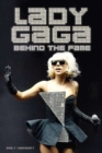 Image for Lady Gaga: Behind the Fame.