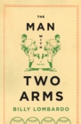 Image for The Man With Two Arms: A Novel
