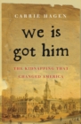 Image for We Is Got Him: The Kidnapping that Changed America