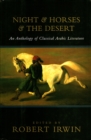 Image for Night &amp; Horses &amp; The Desert: An Anthology of Classic Arabic Literature.