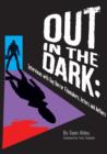 Image for Out in the Dark : Interviews with Gay Horror Filmmakers, Actors, and Authors