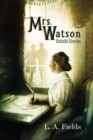 Image for Mrs. Watson : Untold Stories