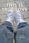 Image for This is True Love : Essays and Stories