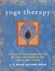 Image for Yoga therapy  : a guide to the therapeutic use of yoga and ayurveda for health and fitness