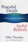 Image for Peaceful death, joyful rebirth  : a Tibetan Buddhist guidebook