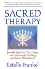 Image for Sacred therapy  : Jewish spiritual teachings on emotional healing and inner wholeness