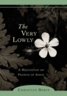 Image for The Very Lowly : A Meditation on Francis of Assisi