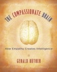Image for The Compassionate Brain : A Revolutionary Guide to Developing Your Intelligence to Its Full Potential