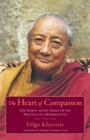 Image for The heart of compassion  : a commentary on the thirty-seven-fold practice of a Bodhisattva
