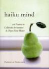 Image for Haiku mind  : 108 poems to cultivate awareness and open your heart
