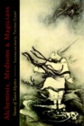 Image for Alchemists, mediums, and magicians  : stories of Taoist mystics