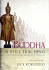 Image for The Buddha is still teaching  : contemporary Buddhist wisdom