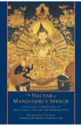 Image for The nectar of Manjushri&#39;s speech  : a detailed commentary on Shantideva&#39;s Way of the Bodhisattva
