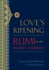 Image for Love&#39;s Ripening : Rumi on the Heart&#39;s Journey