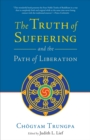 Image for The Truth of Suffering and the Path of Liberation