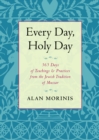 Image for Every day, holy day  : 365 days of teachings and practices from the Jewish tradition of Mussar