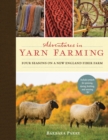 Image for Adventures in yarn farming  : four seasons on a New England fiber farm