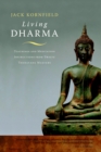 Image for Living dharma  : teachings and meditation instructions from twelve Theravada masters