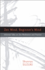 Image for Zen mind, beginner&#39;s mind  : informal talks on Zen meditation and practice