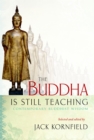 Image for The Buddha is still teaching  : contemporary Buddhist wisdom