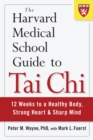 Image for The Harvard medical school guide to tai chi  : 12 weeks to a healthy body, strong heart, and sharp mind