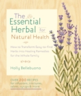 Image for The essential herbal for natural health  : how to transform easy-to-find herbs into healing remedies for the whole family