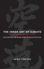 Image for The inner art of karate  : cultivating the budo spirit in your practice
