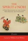 Image for The spirit of Noh  : a new translation of the classic Noh treatise the Fushikaden