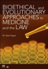 Image for Bioethical and Evolutionary Approaches to Medicine and the Law