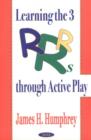 Image for Learning the 3 R&#39;s Through Active Play