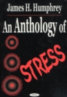 Image for Anthology of Stress : Selected Works of James H. Humphrey