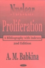 Image for Nuclear Proliferation : A Bibliography with Indexes, 2nd Edition