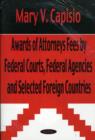 Image for Awards of Attorneys Fees by Federal Courts, Federal Agencies &amp; Selected Foreign Countries