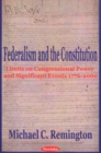 Image for Federalism &amp; the Constitution : Limits on Congressional Power &amp; Signficant Events 1776--2000